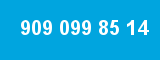 909 099 85 14